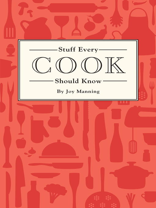 Title details for Stuff Every Cook Should Know by Joy Manning - Available